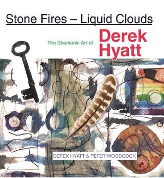 portada stone fires - liquid clouds: the shamanic art of derek hyatt (en Inglés)