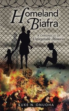 portada Homeland Biafra: A Chronicle of Unforgettable Memories (en Inglés)