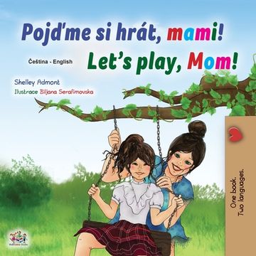 portada Let's play, Mom! (Czech English Bilingual Children's Book)