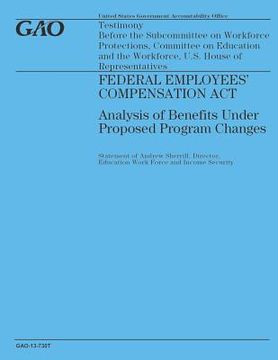 portada Federal Employees' Compensation Act: Analysis of Benefits Under Proposed Program (en Inglés)