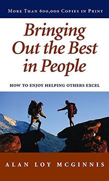 bringing out the best in people,how to enjoy helping others excel
