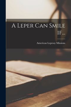 portada A Leper Can Smile If... (in English)