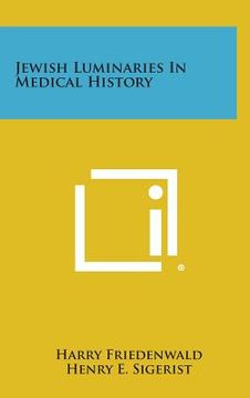 portada Jewish Luminaries in Medical History (en Inglés)