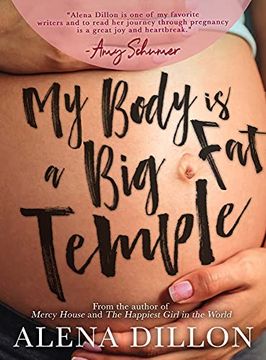 portada My Body is a big fat Temple: An Ordinary Story of Pregnancy and Early Motherhood (in English)
