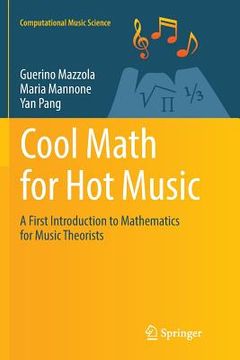 portada Cool Math for Hot Music: A First Introduction to Mathematics for Music Theorists (en Inglés)