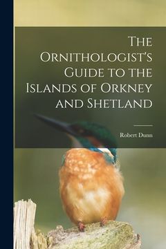 portada The Ornithologist's Guide to the Islands of Orkney and Shetland