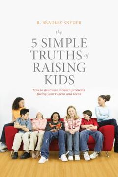 portada the 5 simple truths of raising kids