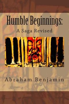 portada Humble Beginnings: A Saga Revised (en Inglés)