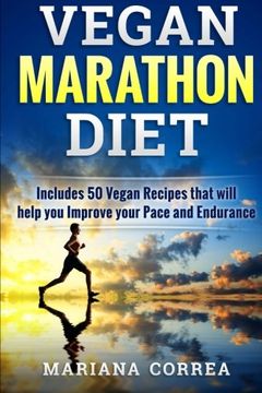 portada VEGAN MARATHON Diet: Includes 50 Vegan Recipes that will help you Improve your Pace and Endurance