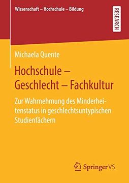 portada Hochschule - Geschlecht - Fachkultur: Zur Wahrnehmung des Minderheitenstatus in Geschlechtsuntypischen Studienfächern 
