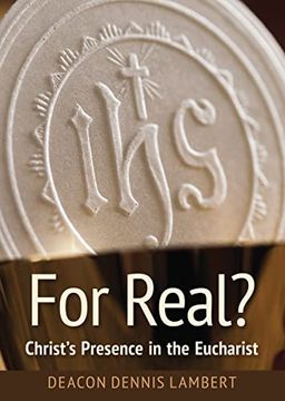 portada For Real? Christ's Presence in the Eucha: Christ's Presence in the Eucharist (en Inglés)