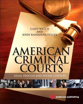 portada American Criminal Courts: Legal Process and Social Context