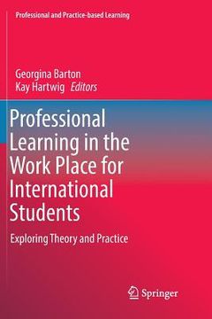 portada Professional Learning in the Work Place for International Students: Exploring Theory and Practice