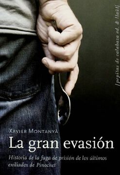 portada La Gran Evasión: Historia de la Fuga de Prisiones de los Últimos Exiliados de Pinochet
