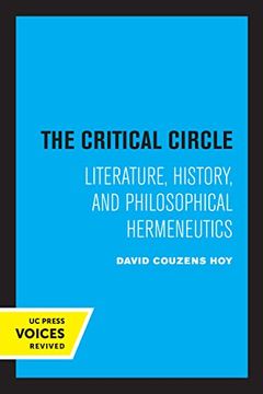 portada The Critical Circle: Literature, History, and Philosophical Hermeneutics (en Inglés)