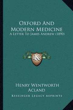 portada oxford and modern medicine: a letter to james andrew (1890) (en Inglés)