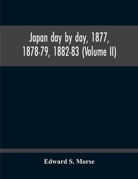 portada Japan Day By Day, 1877, 1878-79, 1882-83 (Volume Ii) (en Inglés)