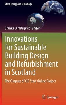 portada Innovations for Sustainable Building Design and Refurbishment in Scotland: The Outputs of CIC Start Online Project (en Inglés)