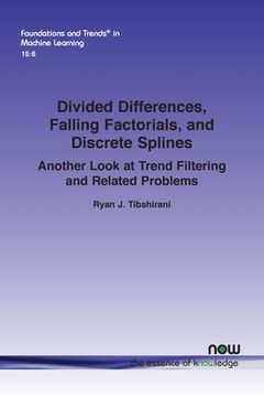 portada Divided Differences, Falling Factorials, and Discrete Splines: Another Look at Trend Filtering and Related Problems (en Inglés)