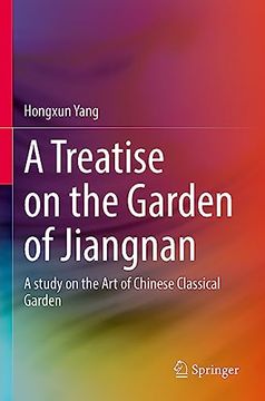 portada A Treatise on the Garden of Jiangnan: A Study on the art of Chinese Classical Garden (en Inglés)