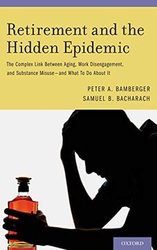 portada Retirement and the Hidden Epidemic: The Complex Link Between Aging, Work Disengagement, and Substance Misuse -- and What to do About it (en Inglés)