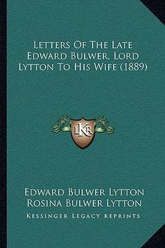 portada letters of the late edward bulwer, lord lytton to his wife (1889)