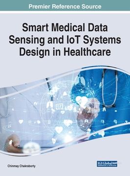 portada Smart Medical Data Sensing and IoT Systems Design in Healthcare (en Inglés)