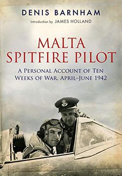 portada Malta Spitfire Pilot: A Personal Account of Ten Weeks of War, April-June 1942 (en Inglés)