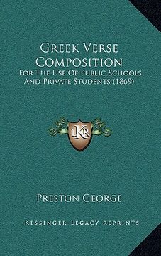 portada greek verse composition: for the use of public schools and private students (1869) (en Inglés)
