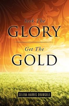 portada seek the glory, get the gold (en Inglés)