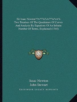 portada sir isaac newtona acentsacentsa a-acentsa acentss two treatises of the quadrature of curves and analysis by equations of an infinite number of terms,