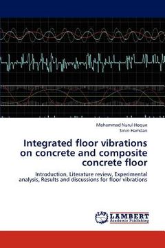 portada integrated floor vibrations on concrete and composite concrete floor (en Inglés)