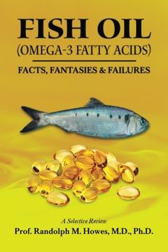portada FISH OIL (Omega-3 fatty acids): FACTS, FANTASIES & FAILURES
