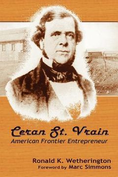 portada ceran st. vrain, american frontier entrepreneur (in English)