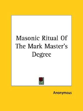 portada masonic ritual of the mark master's degree (en Inglés)