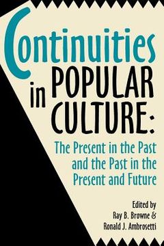 portada continuities in popular culture: the present in the past and the past in the present and future (en Inglés)