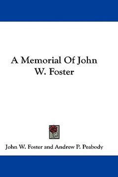 portada a memorial of john w. foster (en Inglés)