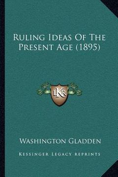 portada ruling ideas of the present age (1895) (en Inglés)