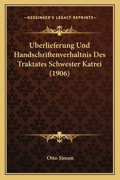portada Uberlieferung Und Handschriftenverhaltnis Des Traktates Schwester Katrei (1906) (in German)
