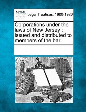 portada corporations under the laws of new jersey: issued and distributed to members of the bar. (in English)