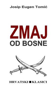 portada Zmaj Od Bosne: Povijesni Roman (en Croacia)