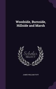 portada Woodside, Burnside, Hillside and Marsh (en Inglés)