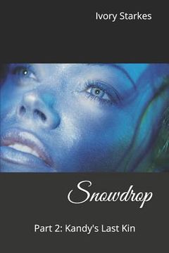 portada Snowdrop: Part 2: Kandy's Last Kin (en Inglés)