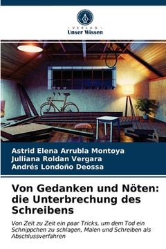 portada Von Gedanken und Nöten: die Unterbrechung des Schreibens (in German)