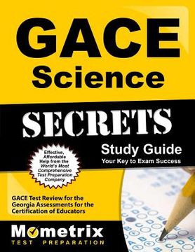 portada Gace Science Secrets Study Guide: Gace Test Review for the Georgia Assessments for the Certification of Educators