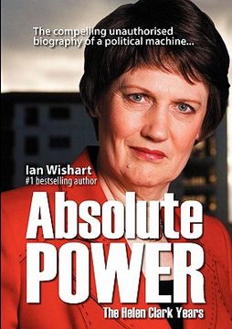 portada absolute power: the helen clark years (in English)