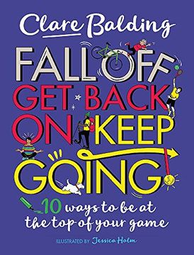 portada Fall Off, get Back on, Keep Going: 10 Ways to be at the top of Your Game! (en Inglés)