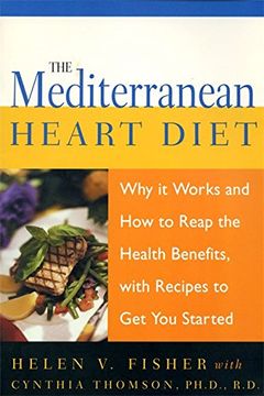 portada The Mediterranean Heart Diet: Why it Works and how to Reap the Health Benefits, With Recipes to get you Started (in English)