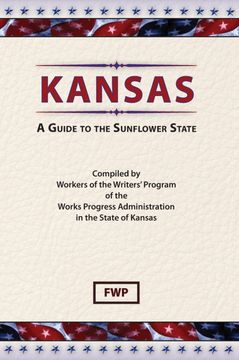 portada Kansas: A Guide to the Sunflower State (American Guide) (en Inglés)