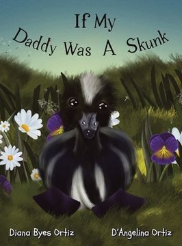 portada If My Daddy Was a Skunk (en Inglés)